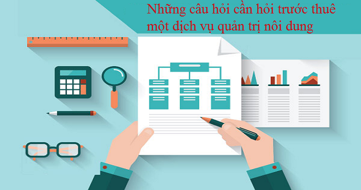 Các câu hỏi nên hỏi trước khi thuê dịch vụ quản trị nội dung