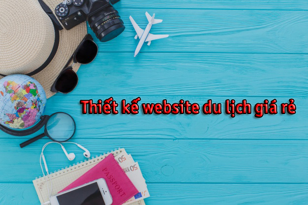 Những điều cần tìm hiểu về thiết kế website du lịch giá rẻ